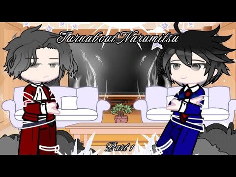 Turnabout: Narumitsu Part 1||Narumitsu/WrightWorth ||By JuliasAlpha|| 