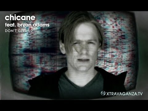 Chicane feat. Bryan Adams "Don't Give Up" (Original  and Official Video )
