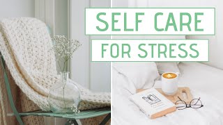SELF CARE IDEAS for stress » 20 SELF CARE TIPS to de-stress and relax 🍵🌿