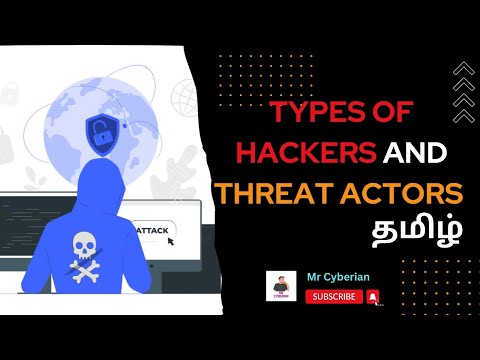 Hackers' Types and Threat Actors - தமிழ் || Ethical Hacking || Mr Cyberian
