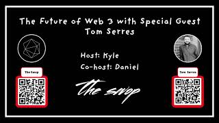 The Future of Web 3 with Special Guest Tom Serres!