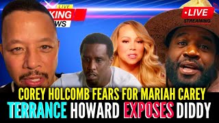 Terrence Howard EXPOSES HOLLYWOOD   + Corey Holcomb Fears Mariah Carey Is The NEXT Target