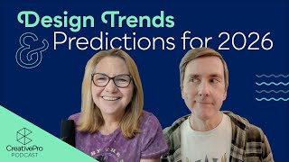 Design Trends and Predictions for 2026 | CreativePro Podcast