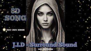 J.I.D - Surround Sound,, - 🎧🎧🎧 8D Audio #8dmusic #8daudio#JID #8dbollywoodsongs #8dsong