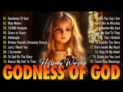 GOODNESS OF GOD ~ Best Morning Worship Songs Playlist ✝ Top 100 Christian Gospel Songs ✝