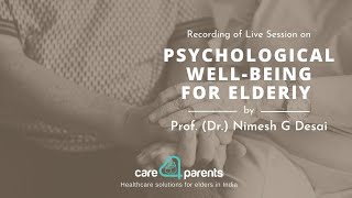 Psychological Wellbeing for Elderly | Prof. (Dr.) Nimesh G. Desai | Psychiatrist