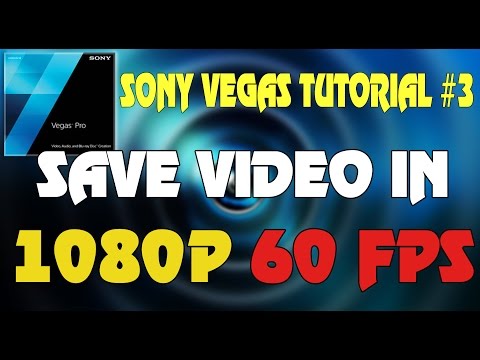 How to Render/Save Video in 1080p & 60 FPS using Sony Vegas | Sony Vegas Tutorial #4