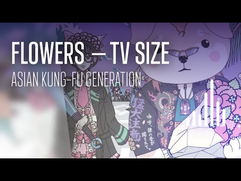 Flowers TV SIZE — Asian Kung-Fu Generation