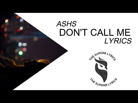 ASHS - Don’t Call Me (Lyrics)