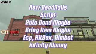 *TOP* Dead Rails Script [Auto Bond Maybe, Bring Item Maybe, Esp Mob, Item, AimBot, Insane Kill]