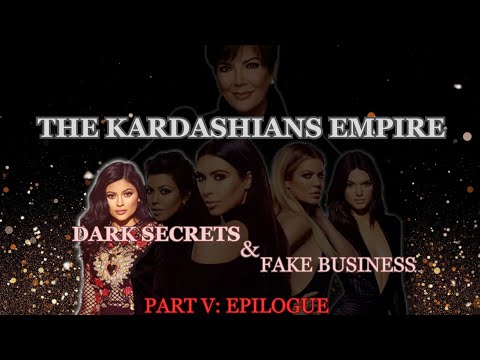 P5 | Unmasking The Kardashian Empire: The Truth Behind Kardashian Scams and Alleged Fake Businesses