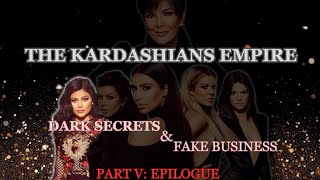 P5 | Unmasking The Kardashian Empire: The Truth Behind Kardashian Scams and Alleged Fake Businesses