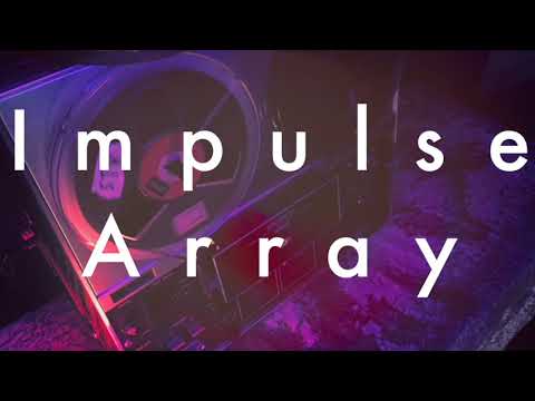 IMPULSE ARRAY - Core System