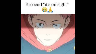 Define “on sight” #choso #yujiitadori #jjkedit #anime #fyp #shorts