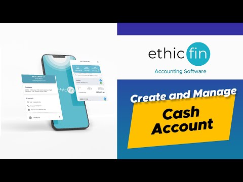 How to Create and Manage Cash Account in Ethicfin Accounting Software