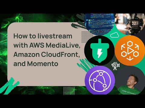 How to livestream with AWS MediaLive, Amazon CloudFront, and Momento