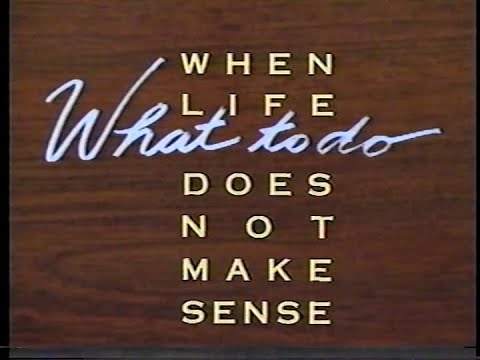 What To Do When Life Doesn't Make Sense - Fr Benedict Groeschel - "How Do We Go On?" - Episode 7