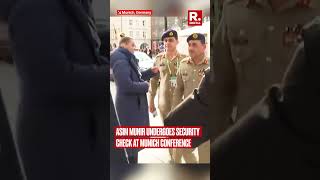 Asim Munir Undergoes Security Check at Munich Conference