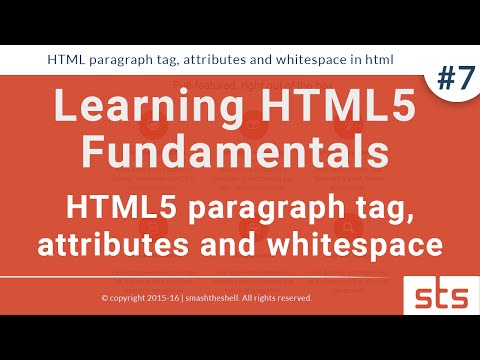 HTML paragraph tag, attributes and whitespace | HTML5 Fundamentals Video Tutorial Series 2016 #7