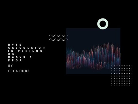 Byte Calculator in Verilog on BASYS 3 FPGA using Vivado