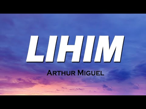 Lihim (lyrics) - Arthur Miguel