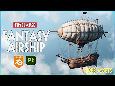 How I Made a Fantasy Airship in Blender And Substance Painter + Free 3D Model