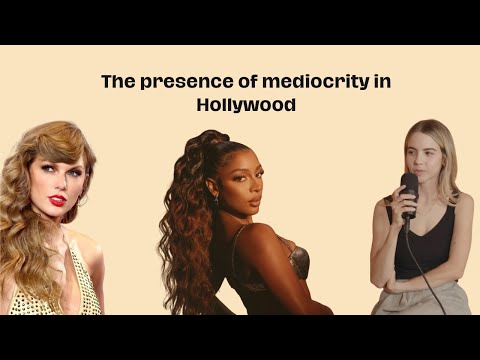 The Presence of Mediocrity in Hollywood