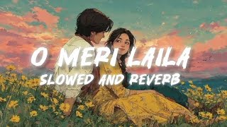 O Mari Laila (slowed and reverb) By Atif Aslam, Jyotica Tangri | DS4k 💖