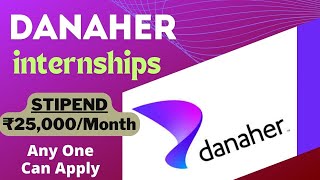 Danaher INTERNSHIPS 2024 | With Stipend ₹25,000/Month | Anyone Can Apply | Summer Internships 2024🔥🔥