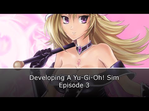 Developing a YGO Sim Episode 3