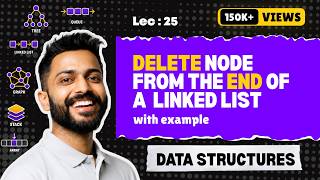 Lec-25: Delete a node from the end of Linked List | Data Structure