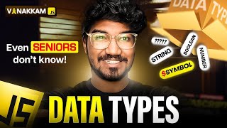 Javascript Datatypes not everyone knows  - Vanakkam Javascript| Tamil | 2025 | Part 6