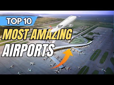 Top 10 Most Amazing Airports in the World