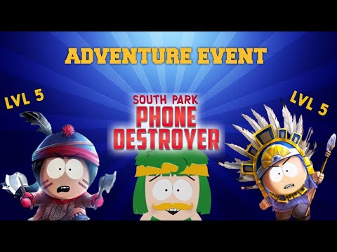 Adventure Weekend Event - South Park Phone Destroyer | lvl 5  - Many Moons / Inca