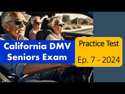 CA DMV Practice Test Renewal Test for Seniors Episode 7
