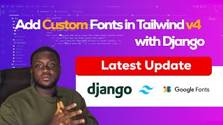 How to Add Custom Fonts in Tailwind CSS v4 with Django [Latest Update]