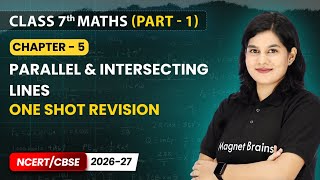 Parallel and Intersecting Lines - One Shot Revision | Class 7 Maths Part 1 | Chapter 5 | CBSE 2025