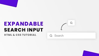 Expandable Search Input Element - HTML & CSS Tutorial
