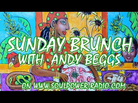 SUNDAY BRUNCH WITH ANDY BEGGS JUNE 16TH 2019