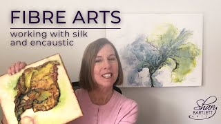 🔥Fibre Arts: Silk and Encaustic 🔥🔥