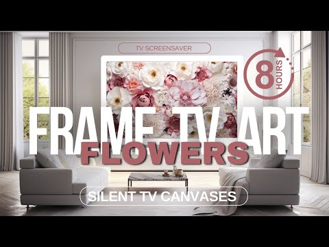 FLOWERS | CHANGE TV INTO an ART | 8HOURS ELEGANT TV ART Slideshow With Flowers @SilentCanvases