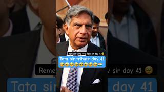 Tata sir tribute day 41 #tata #ratantata #ratantatatribute