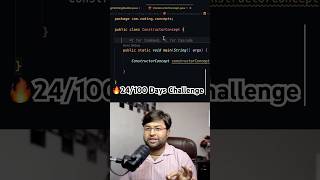 🔥24/100 Days Java Concepts | Concept of Default Constructor #coding #codinginterview #java