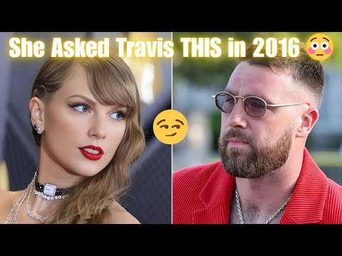 She Asked Travis THIS in 2016… Now It’s Going Viral! 😳🔥 #traviskelce #celebritynews