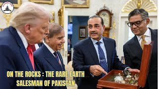 MUNIR ON THE ROCKS : THE RARE EARTH SALESMAN OF PAKISTAN / LT GEN PR SHANKAR