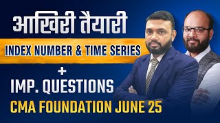 Index Number and Time Series With Important Questions | आखिरी तैयारी Batch CMA Foundation June 25