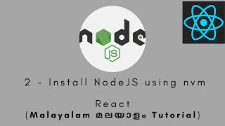 React | MALAYALAM TUTORIAL | 2 - Install Nodejs using NVM + create project | ReactJS - FE Framework