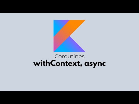 Kotlin Coroutines - withContext, async