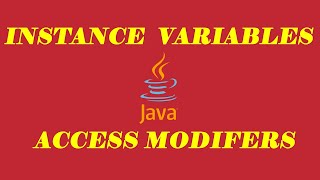 Mastering Java Instance Variables & Access Modifiers - Beginner to Advanced Guide