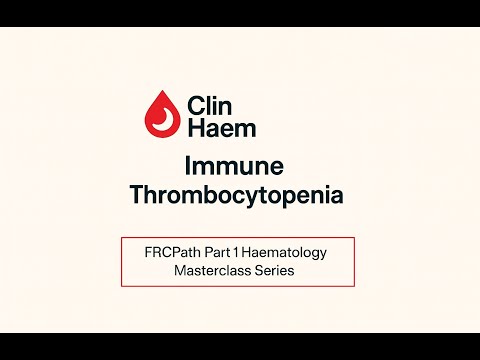 Immune Thrombocytopenia (ITP): Diagnosis, & Management | FRCPath Part 1 Masterclass (Week 1)